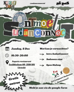 Flyer van Ontmoet SudanConnect: zondag 8 december, 16:30 tot 20:00 bij Napata Restaurant in Utrecht, gratis entree.